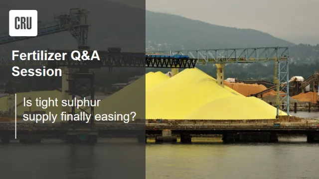 CRU Fertilizers Q&A Session Is tight sulphur supply finally easing Image