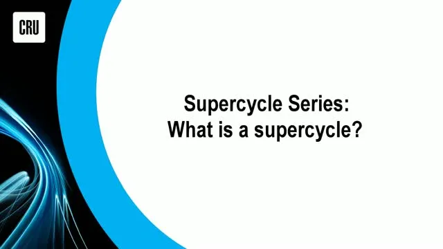 CRU Supercycle Series What is a supercycle Image